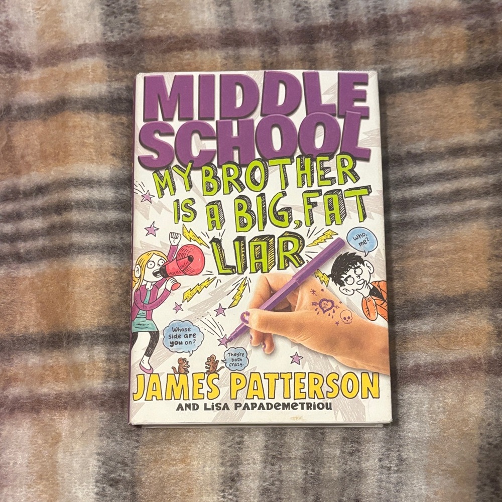 Middle School: My Brother Is a Big, Fat Liar — James Patterson